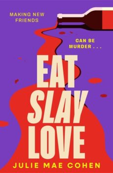 EAT SLAY LOVE by Julie Mae Cohen